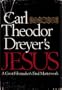 Carl Theodor Dreyer's Jesus: A Great Filmmaker's Final Masterwork