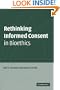 Rethinking Informed Consent in Bioethics