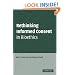 Rethinking Informed Consent in Bioethics