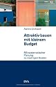 Attraktiv bauen mit kleinem Budget: Mit systematischer Planung zu niedrigen Kosten