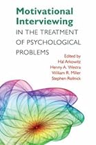 Motivational Interviewing in the Treatment of Psychological Problems (Applications of Motivational Interviewing)