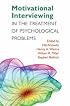 Motivational Interviewing in the Treatment of Psychological Problems (Applications of Motivational Interviewin)