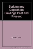 Barking and Dagenham buildings past and present