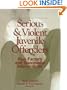 Serious and Violent Juvenile Offenders: Risk Factors and Successful Interventions