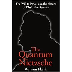 The Quantum Nietzsche: The Will to Power and the Nature of Dissipative Systems