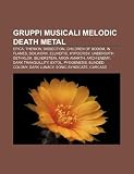 Gruppi Musicali Melodic Death Metal: Epica, Therion, Dissection, Children of Bodom, in Flames, Soilwork, Eluveitie, Hypocrisy, Underoath