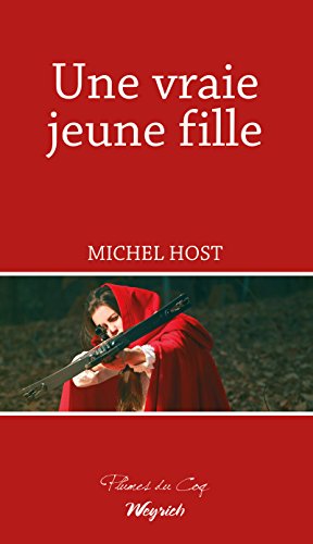 Une vraie jeune fille: Nouvelles suivies de Trois contes pour aujourd'hui (PLUMES DU COQ) (French Edition)