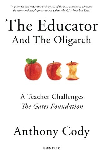 the educator and the oligarch a teacher challenges the gates foundation