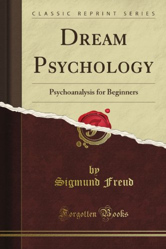 Dream Psychology: Psychoanalysis for Beginners (Classic Reprint)