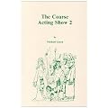 More Plays for Coarse Actors: Coarse Acting Show, 2 (Acting Edition)