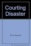 Courting disaster : a comedy