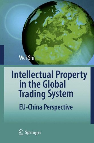 Intellectual Property in the Global Trading System: EU-China Perspective Intellectual Property in the Global Trading System: EU-China Perspective