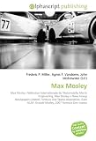 Max Mosley: Max Mosley. F���d���ration Internationale de l'Automobile, March Engineering, Max Mosley v News Group Newspapers Limited, Formula One Teams Association, ... NCAP, Oswald Mosley, 2007 Formula One season