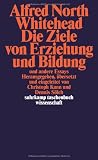 Die Ziele von Erziehung und Bildung: und andere Essays (suhrkamp taschenbuch wissenschaft)