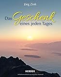 Image de Das Geschenk eines jeden Tages: Ein Jahresbegleiter