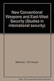 New conventional weapons and East-West security