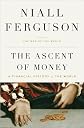by Niall Ferguson The Ascent of Money: A Financial History of the World(text only)1st (First) edition[Hardcover]2008