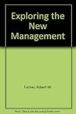 Exploring the new management : a study guide with cases, readings, incidents and exercises