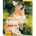 Zwergkaninchen und ich, Mein: Mit ausklappbaren Extraseiten. Mit Parter-Test. Mit Fitness-Parcours. Mit Wohlf�hl-Test (Aus Liebe zum Heimtier)