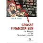 Gro�e Finanzkrisen: Ein Kompass aus der Wirtschaftsgeschichte