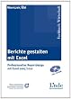 Berichte gestalten mit Excel: Professionelles Reportdesign mit Excel 2007 und 2010