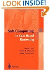 Soft Computing in Case Based Reasoning