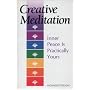 Creative Meditation: Inner Peace is Practically Yours