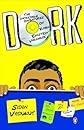 Dork: The Incredible Adventures of Robin Einstein Varghese