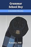 Grammar school boy : a Lincolnshire education