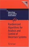 Randomized Algorithms for Analysis and Control of Uncertain Systems (Communications and Control Engineering)