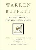 Warren Buffett and the Interpretation of Financial Statements: The Search for the Company with a Durable Competitive Advantage