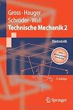 Technische Mechanik: Band 2: Elastostatik (Springer-Lehrbuch) - Dietmar Gross, Werner Hauger, J&ouml;rg Schr&ouml;der, Wolfgang A. Wall