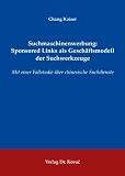 Suchmaschinenwerbung: Sponsored Links als Gesch ftsmodell der Suchwerkzeuge: Mit einer Fallstudie  ber chinesische Suchdienste