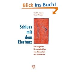Schluss mit dem Eiertanz. Ein Ratgeber f�r Angeh�rige von Menschen mit Borderline.