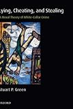 Lying, cheating, and stealing : a moral theory of white-collar crime