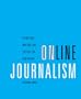 Online Journalism: Reporting, Writing, and Editing for New Media (with InfoTrac)