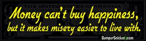 Money can't buy happiness but it makes misery easier to live with - Refrigerator Magnets 7x2 in