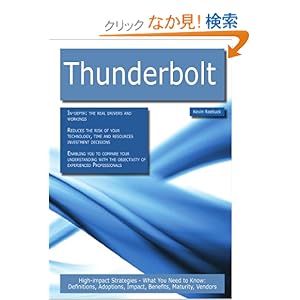 【クリックでお店のこの商品のページへ】Thunderbolt: High-Impact Strategies - What You Need to Know, Definitions, Adoptions, Impact, Benefits, Maturity, Vendors: Kevin Roebuck: 洋書