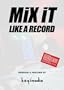 Mix It Like A Record