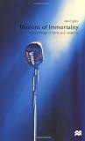 Illusions of Immortality: A Psychology of Fame and Celebrity