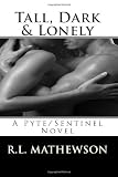 Tall, Dark & Lonely: A Pyte/Sentinel Novel