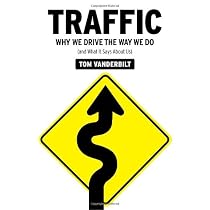 Traffic: Why We Drive the Way We Do (and What It Says About Us)