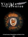 The Visible Universe: A Visual Journey Through Space and Back in Time. NASA - Hubble Space Telescope