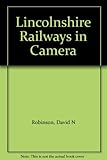 Lincolnshire railways in camera. Vol.2