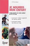 Revue Editions Alpen  / Je nourris mon enfant : Les aliments de la croissance et de la santé