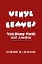 Vinyl Leaves: Walt Disney World And America (Institutional Structures of Feeling)