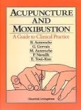 Acupuncture and Moxibustion: A Guide to Clinical Practice, 1e
