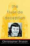 The Fluoride Deception