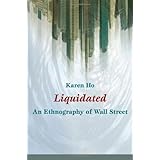 Liquidated: An Ethnography of Wall Street (a John Hope Franklin Center Book)