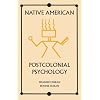 Native American Postcolonial Psychology